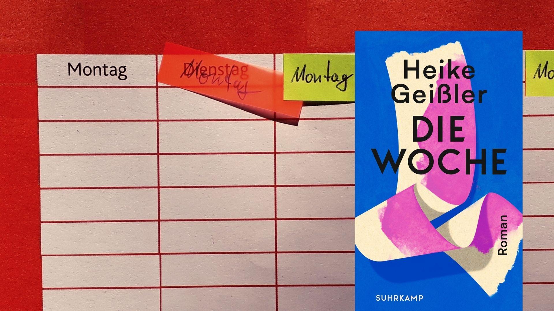 Heike Geißler: „Die Woche" Heike Geißler: „Die Woche"