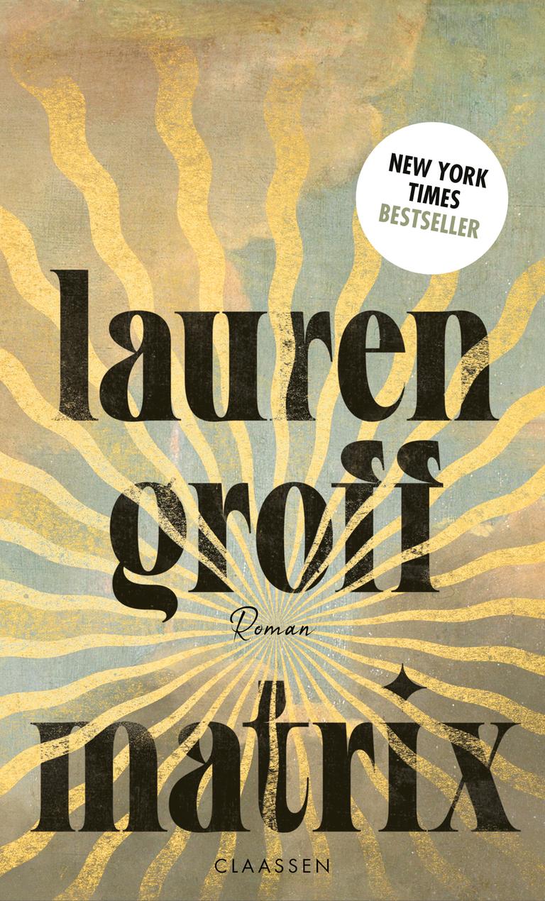 Das Cover der Buchs "Matrix" von Lauren Groff zeigt den Titel des Buchs vor einer Struktur, die an eine Sonnendarstellung erinnert.
