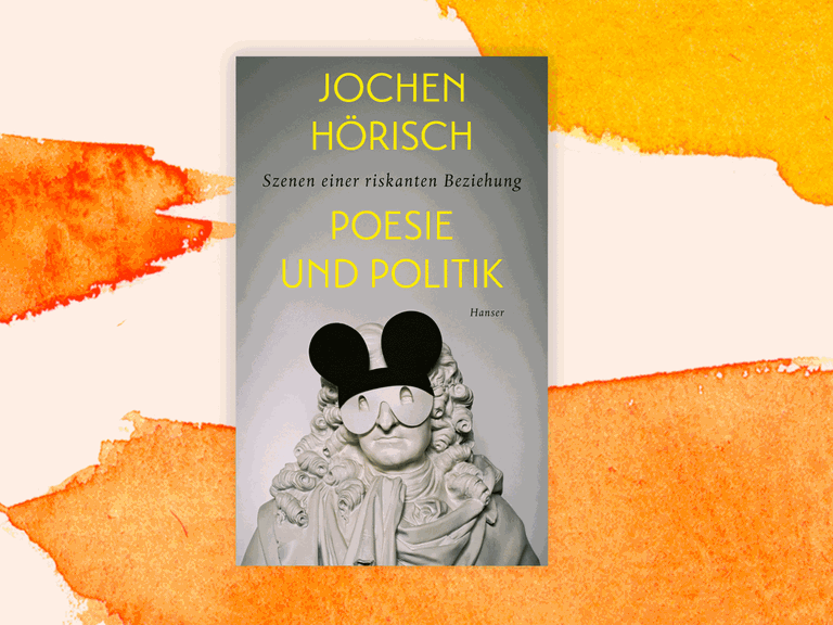 Cover von Jochen Hörischs Buch „Poesie und Politik. Szenen einer riskanten Beziehung“.