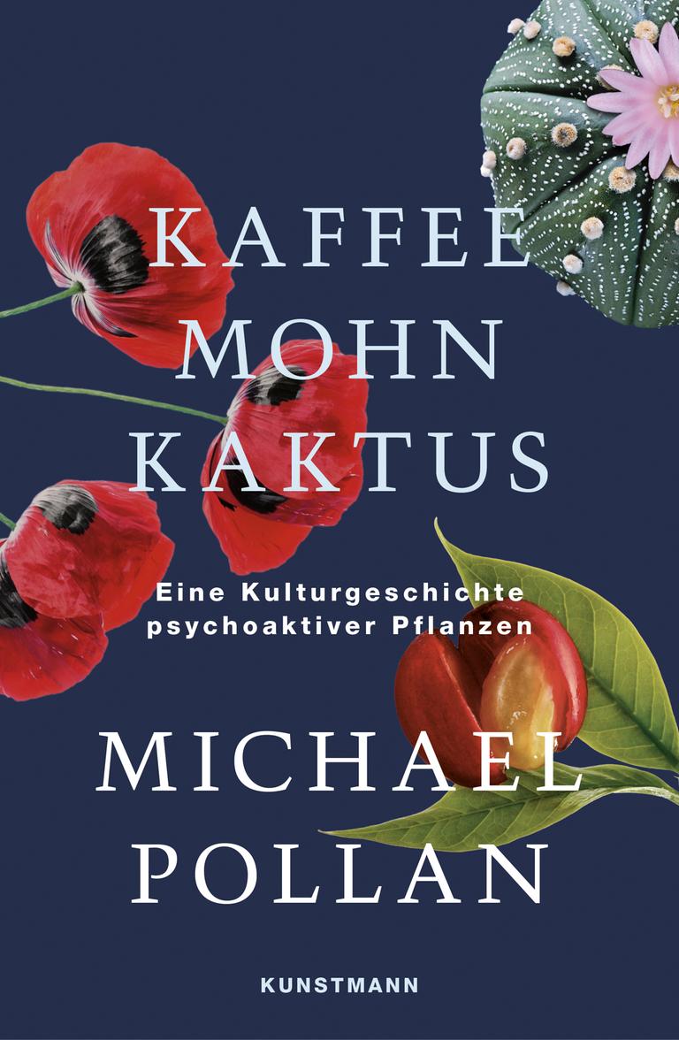 Das Cover des Buchs "Kaffee Mohn Kaktus" von Michael Pollan zeigt eine Mohnblüte, eine Kaffeebohne und einen Kaktus.