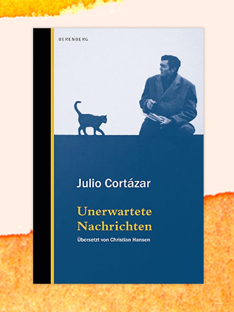 Das Buchcover "Unerwartete Nachrichten" von Julio Cortázar ist vor einem grafischen Hintergrund zu sehen.