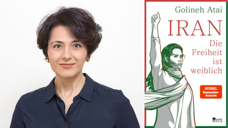 Ein Portrait der Journalistin Golineh Atai und das Cover ihres neuen Buches "Iran – die Freiheit ist weiblich" Ein Portrait der Journalistin Golineh Atai und das Cover ihres neuen Buches "Iran – die Freiheit ist weiblich"