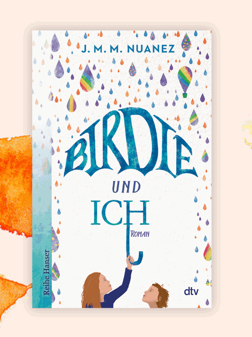 Cover des Jugendromans "Birdie und ich" von J.M.M.Nuanez. Zwei gemalte Kinder schützen sich mit einem Regenschirm vor bunten Regentropfen.