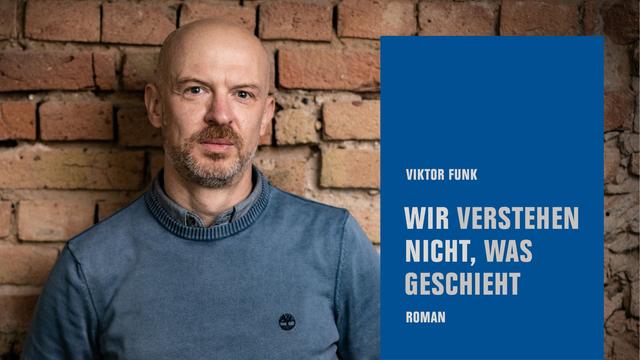 Viktor Funk: "Wir verstehen nicht, was geschieht"
Zu sehen sind der Autor und das Buchcover