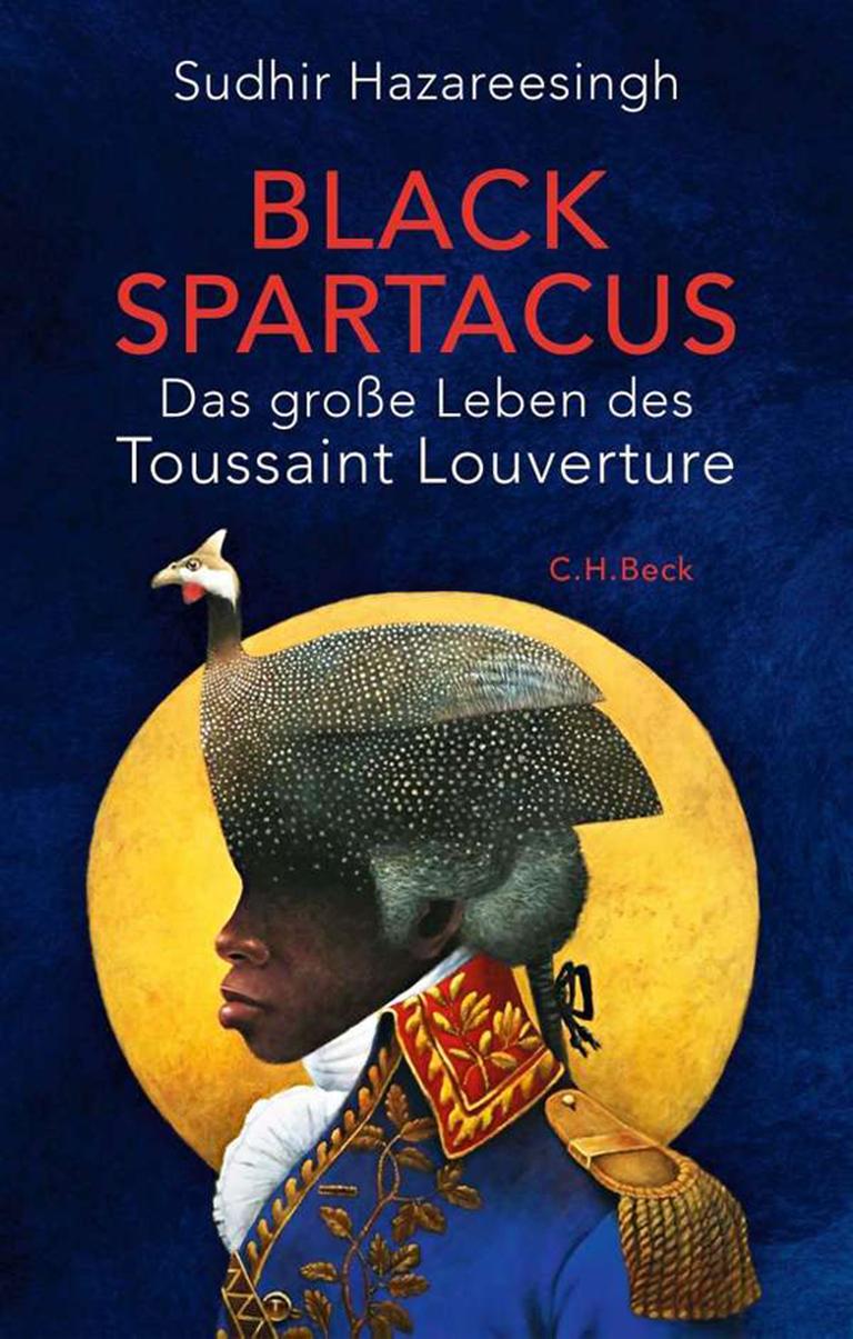 Buchcover: „Black Spartacus. Das große Leben des Touissant Louverture“ von Sudhir Hazareesingh Buchcover: „Black Spartacus. Das große Leben des Touissant Louverture“ von Sudhir Hazareesingh