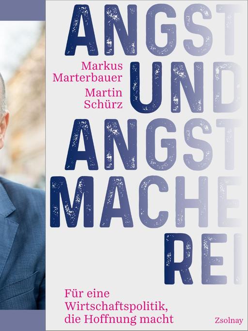 Markus Marterbauer, Martin Schürz: "Angst und Angstmacherei. Für eine Wirtschaftspolitik, die Hoffnung macht"