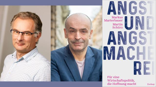 Markus Marterbauer, Martin Schürz: "Angst und Angstmacherei. Für eine Wirtschaftspolitik, die Hoffnung macht"