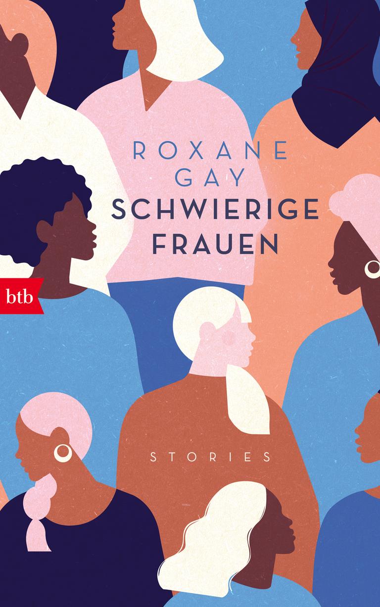Cover zu "Schwierige Frauen" von Roxane Gay Cover zu "Schwierige Frauen" von Roxane Gay