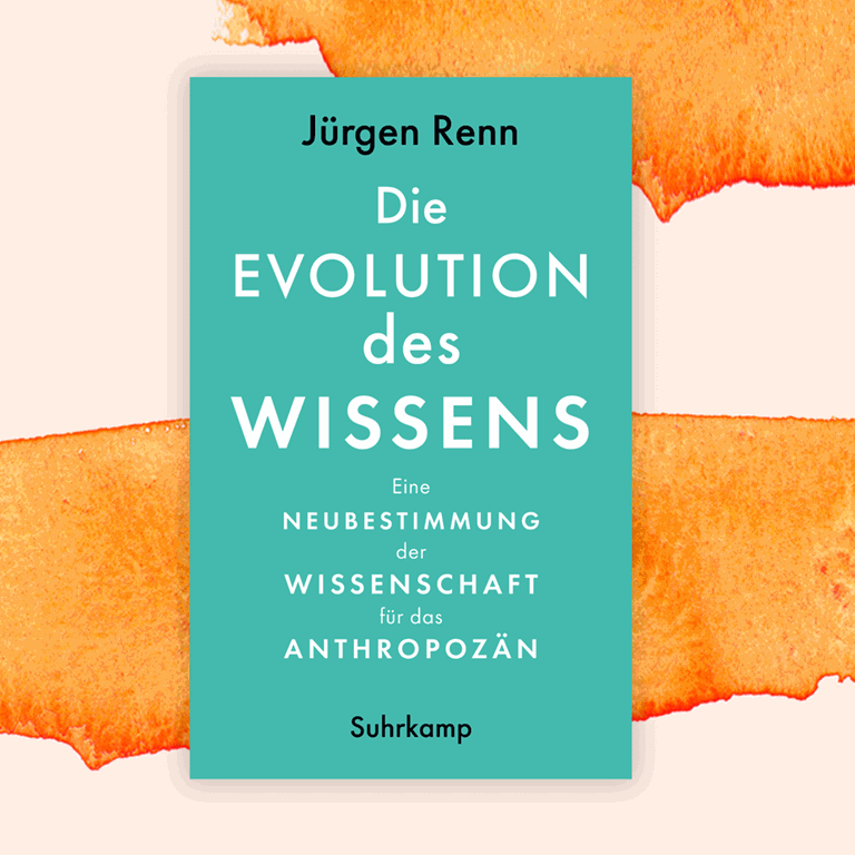 Jürgen Renn: „Die Evolution des Wissens“ – Die Verbreitung von Wissen und die Folgen