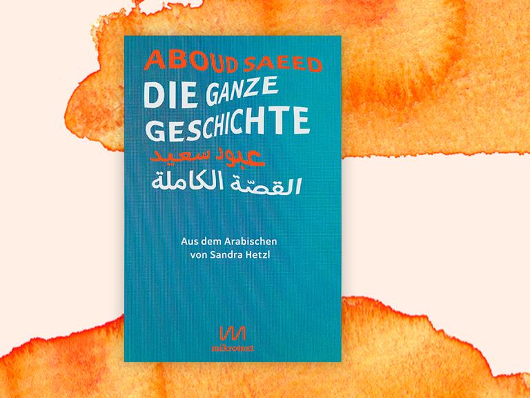 Zu sehen ist eine Kombination aus orangenen Farbverläufen, darauf das Cover von "Die ganze Geschichte" von Aboud Saeed. Es zeigt auf einem blau karierten Hintergrund den Autorennamen, den Buchtitel sowie etwas in arabischer Schrift.