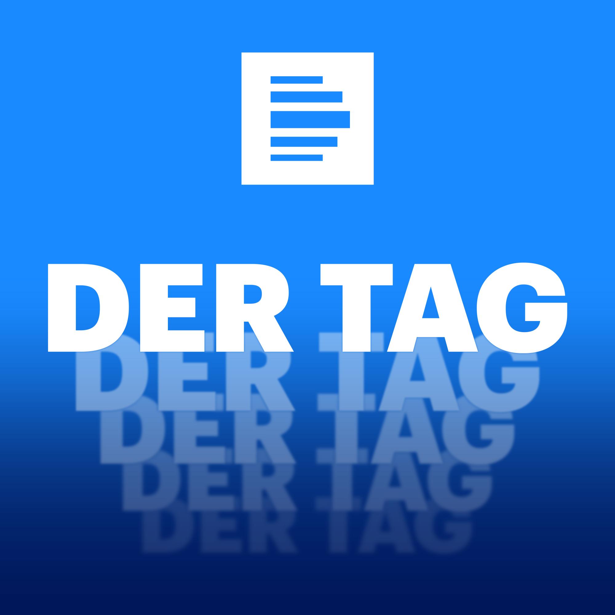 Das Podcastlogo von "Deutschlandfunk - Der Tag" zeigt den Schriftzug "Der Tag" in großen weißen Lettern vor blauem Hintergrund. Der Schriftzug wiederholt sich zwei Mal, immer kleiner im Hintergrund.