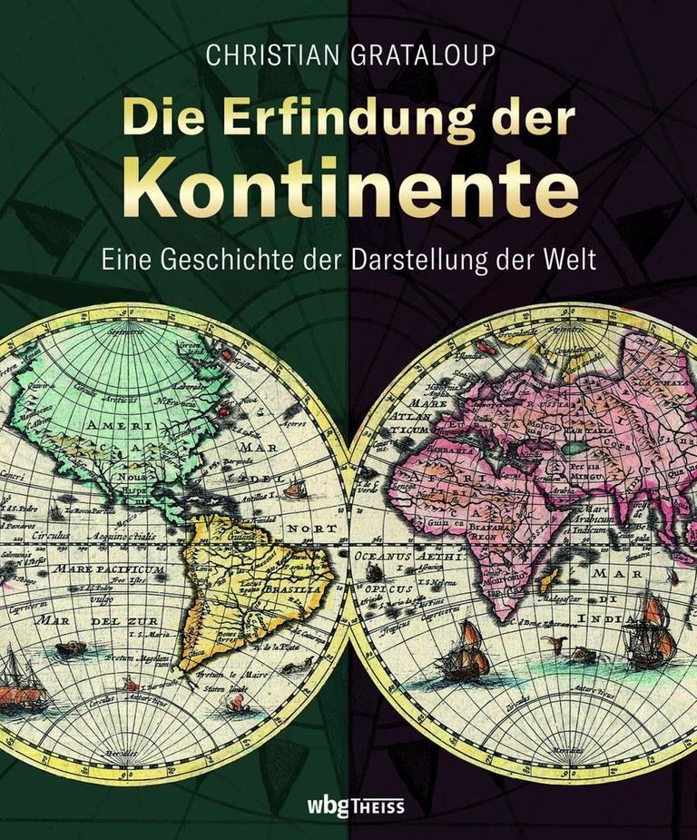 Cover des Buchs „Die Erfindung der Kontinente. Eine Geschichte der Darstellung der Welt“ von Christian Grataloup.