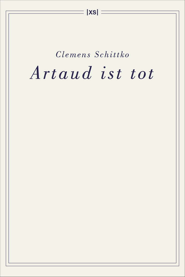 Buchcover zu "Artaud ist tot" von Clemens Schittko. Buchcover zu "Artaud ist tot" von Clemens Schittko.
