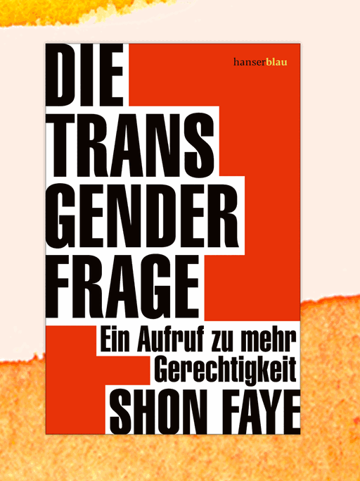Cover von Shon Fayes "Die Transgender-Frage" vor orangenem Hintergrund.