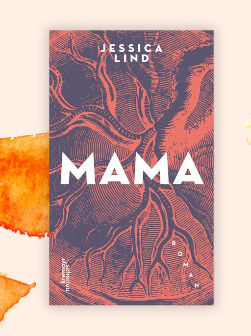 Zu sehen ist das Cover des Buches "Mama" von Jessica Lind.