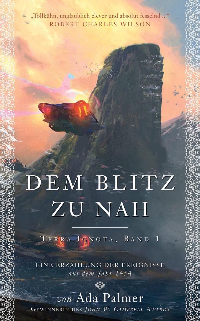 Das Cover von Ada Palmers Roman "Dem Blitz zu nah (Terra Ignota 1)" zeigt ein Raumschiff, das auf einen Felsen zufliegt. Das Cover von Ada Palmers Roman "Dem Blitz zu nah (Terra Ignota 1)" zeigt ein Raumschiff, das auf einen Felsen zufliegt.