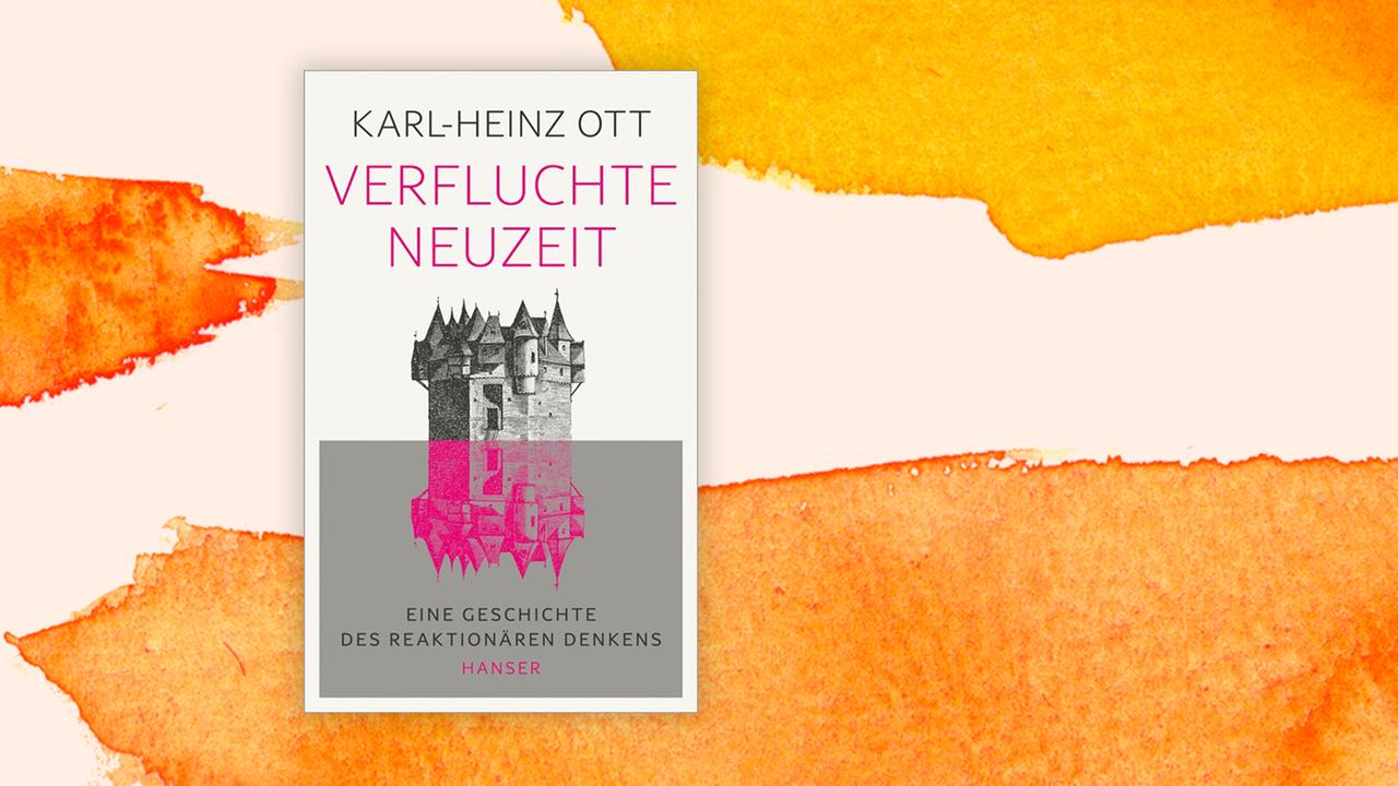 Das Cover des Buches von Karl-Heinz Ott, "Verfluchte Neuzeit Eine Geschichte des reaktionären Denkens" auf orange-weißem Grund. Der Name des Autors steht oben in schwarzer Schrift, darunter in Pink der Titel. Die Zeichnung einer turmreichen, isolierten Burg steht darunter, die Spiegelung ist in Pink. Das Buch findet sich auf der Sachbuchbestenliste von Deutschlandfunk Kultur, ZDF und "Zeit"