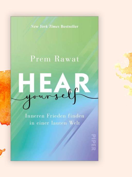 Buchcover: "Hear Yourself – Inneren Frieden finden in einer lauten Welt" von Prem Rawat