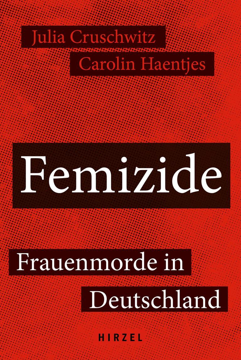 Das Cover des Buches "Femizide" von Julia Cruschwitz und Carolin Haentjes Das Cover des Buches "Femizide" von Julia Cruschwitz und Carolin Haentjes
