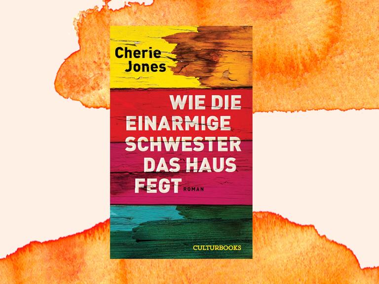 Das Cover des Romans "Wie die einarmige Schwester das Haus fegt" von Cherie Jones zeigt vier Querstreifen in Gelb, Rot und Grün. Der Titel des Krimis steht in der Mitte.