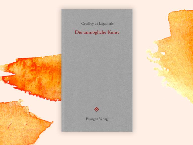 Das Cover des Buches von Geoffroy de Lagasnerie, "Die unmögliche Kunst" auf orange-weißem Grund. Auf grauem Untergrund stehen auf dem Cover der Name des Autors und der Titel.
