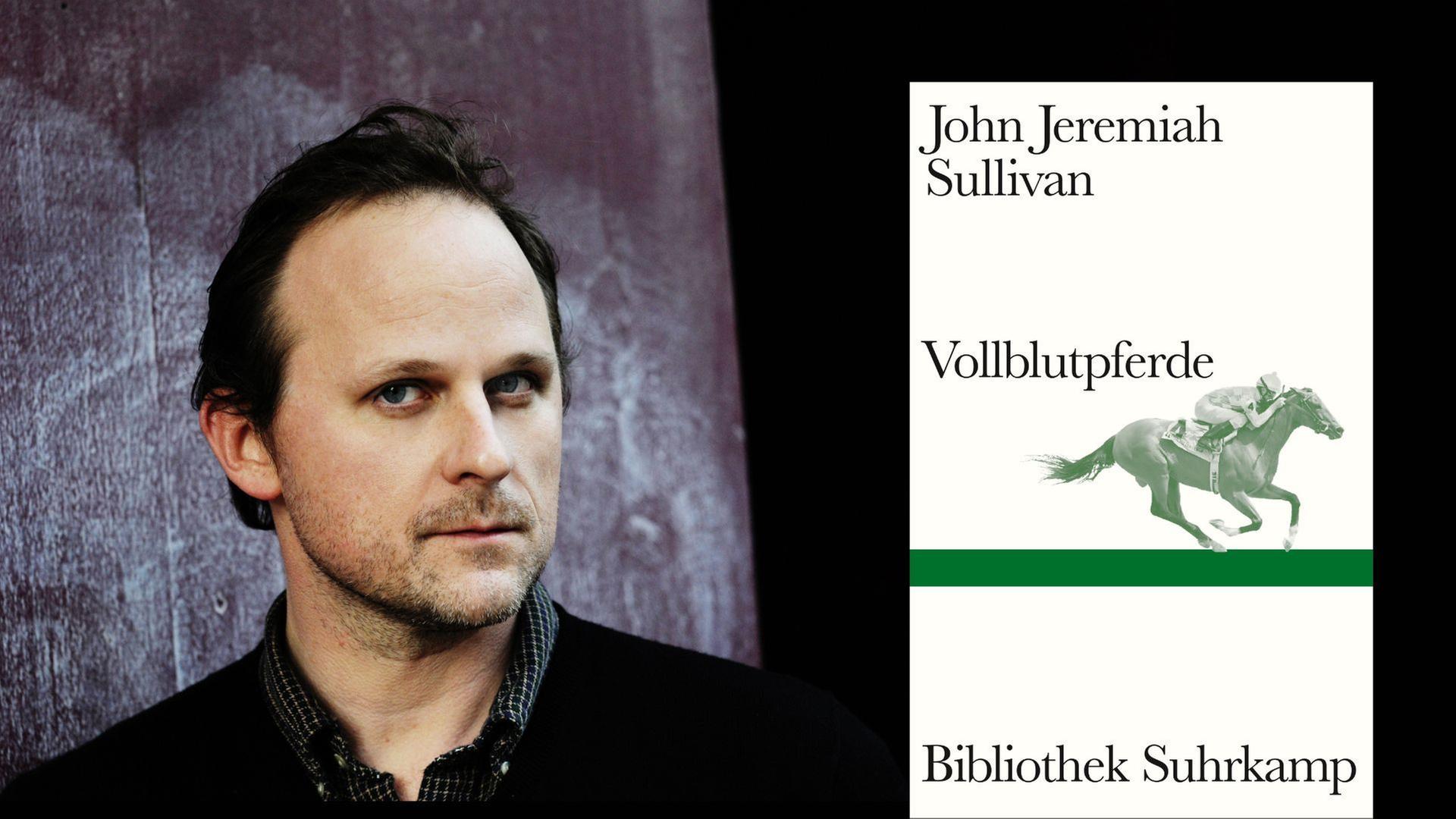 John Jeremiah Sullivan: "Vollblutpferde" John Jeremiah Sullivan: "Vollblutpferde"