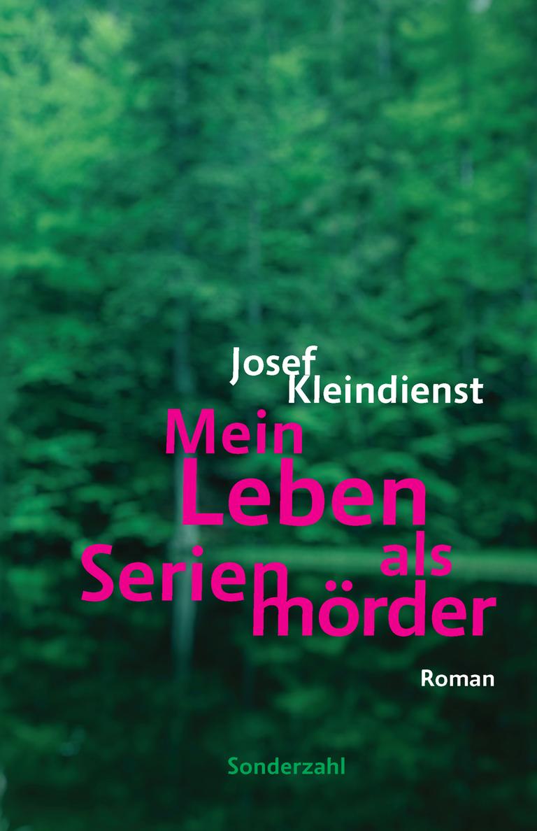 Buchcover "Mein Leben als Serienmörder" von Josef Kleindienst Buchcover "Mein Leben als Serienmörder" von Josef Kleindienst