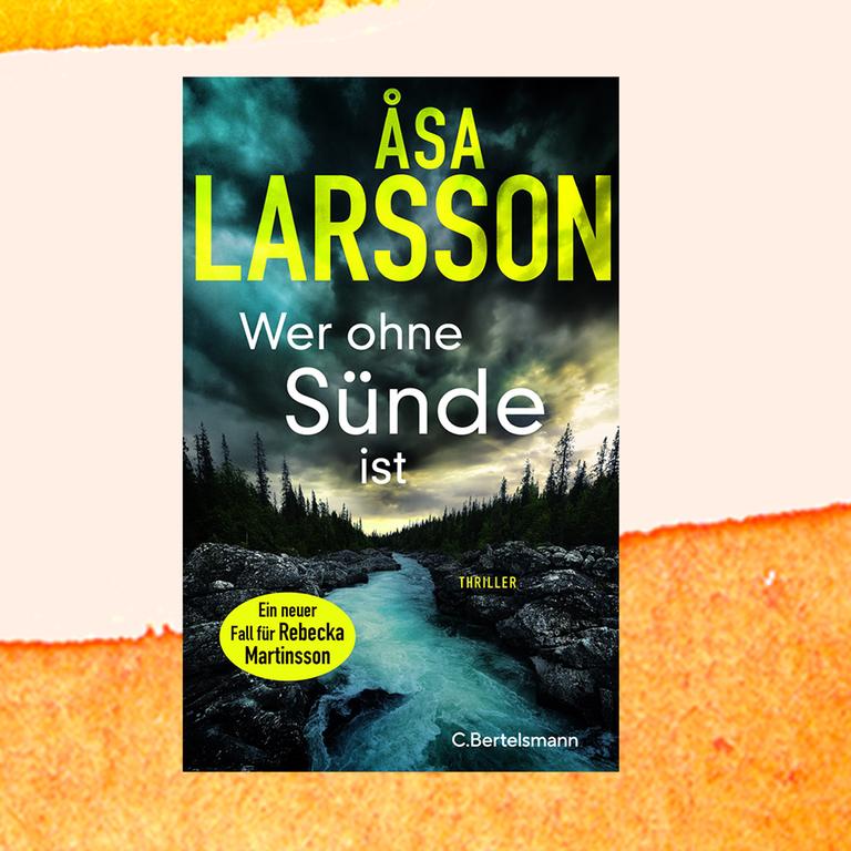 Åsa Larsson: „Wer ohne Sünde ist“ – Spurensuche im grausam-schönen April