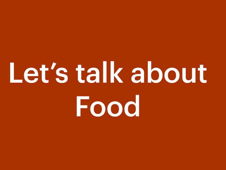 Eine Grafik mit orangenem Hintergrund und einem Weißen Schriftzug "Let's talk about Food"
