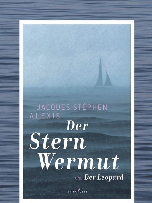 Jacques Stéphen Alexis: "Der Stern Wermut"