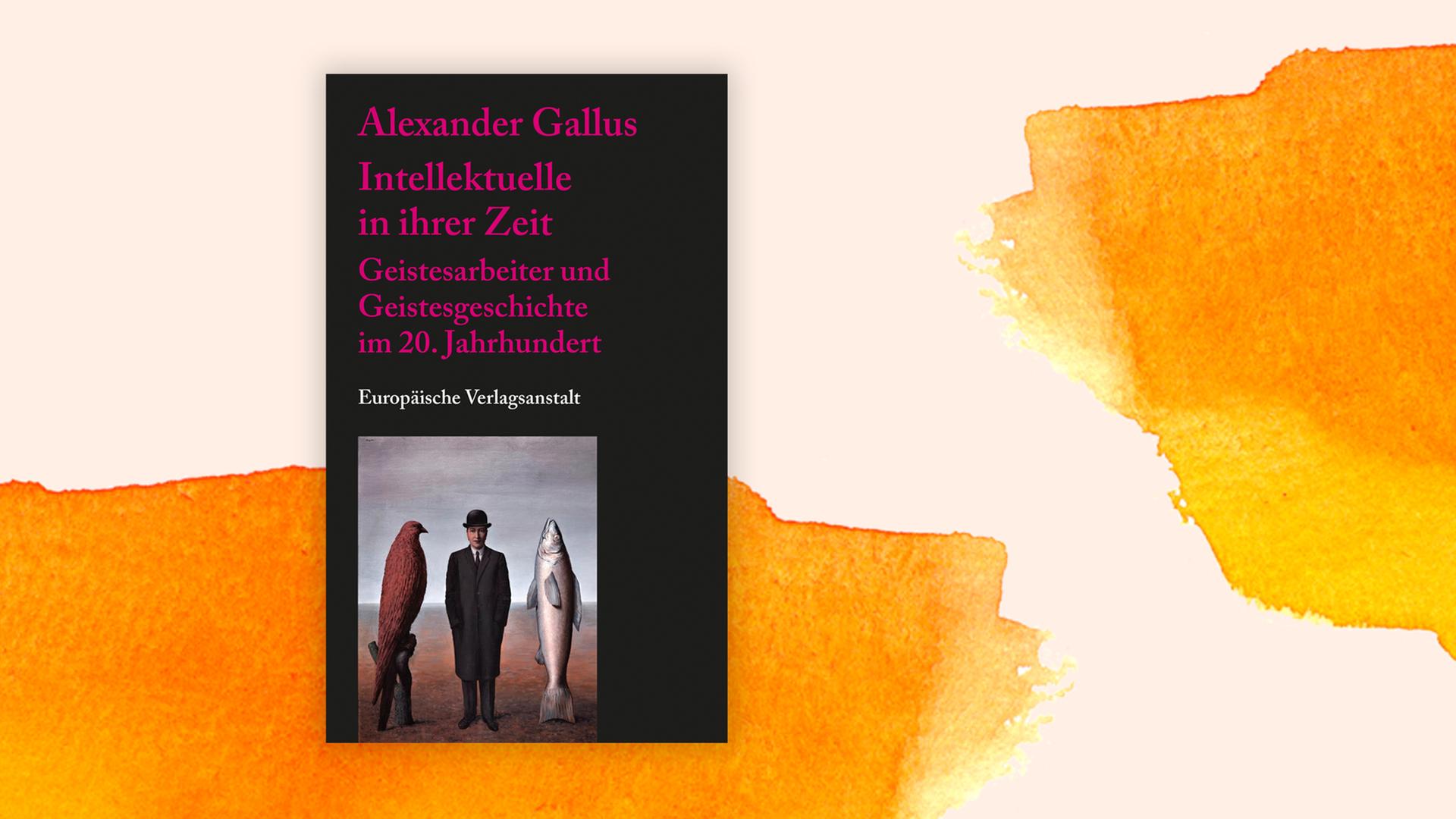 Alexander Gallus „Intellektuelle in ihrer Zeit“ Schimpfwort und