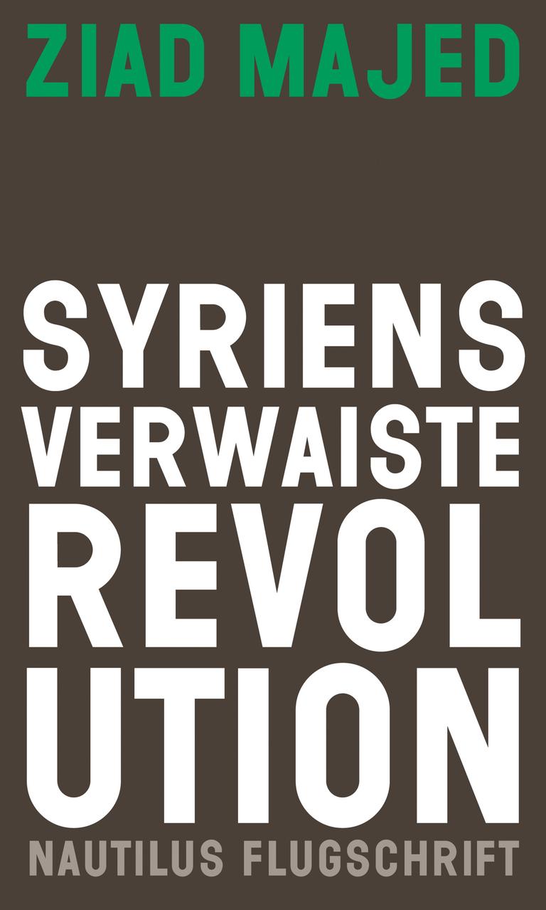 Zu sehen ist das Cover des Buches "Syriens verwaiste Revolution" von Ziad Majed. Zu sehen ist das Cover des Buches "Syriens verwaiste Revolution" von Ziad Majed.