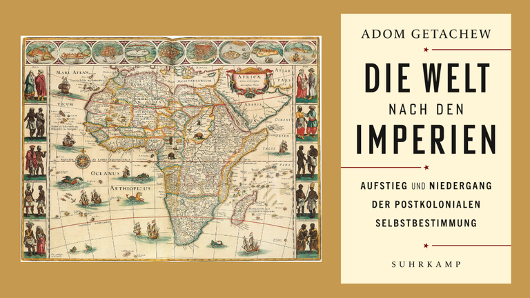 Das Buchcover von Adom Getachew: "Die Welt nach den Imperien" vor einer historischen Afrikakarte von 1617
Das Buchcover von Adom Getachew: "Die Welt nach den Imperien" vor einer historischen Afrikakarte von 1617