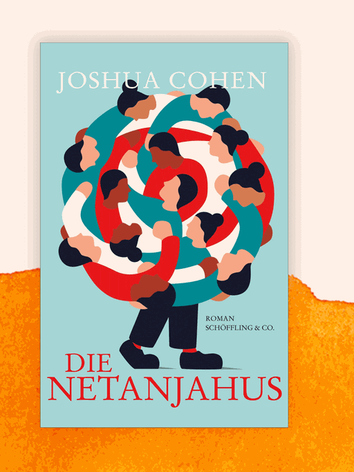 Joshua Cohen: „Die Netanjahus“