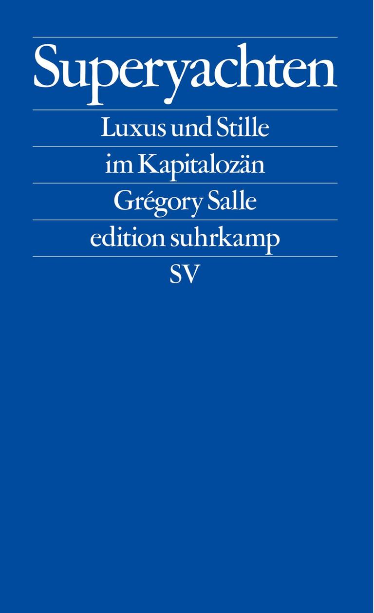 Cover des Buchs "Superyachten" von Grégory Salle. Ein blauer Umschlag mit der Titel des Buches in weißer Schrift. Cover des Buchs "Superyachten" von Grégory Salle. Ein blauer Umschlag mit der Titel des Buches in weißer Schrift.