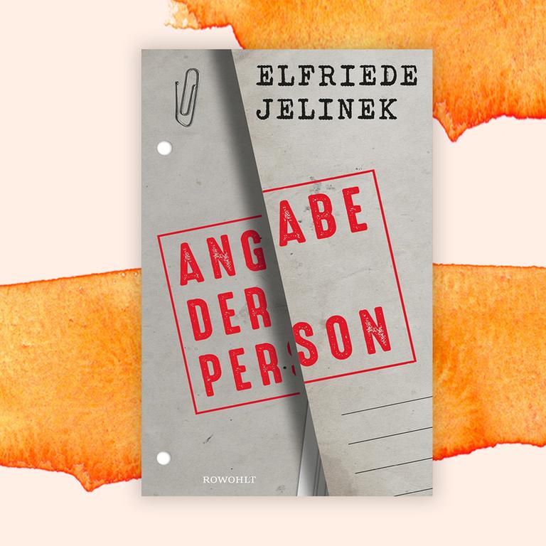 Elfriede Jelinek: „Angabe der Person“ – Ein Steuerfall wird zum Musterfall