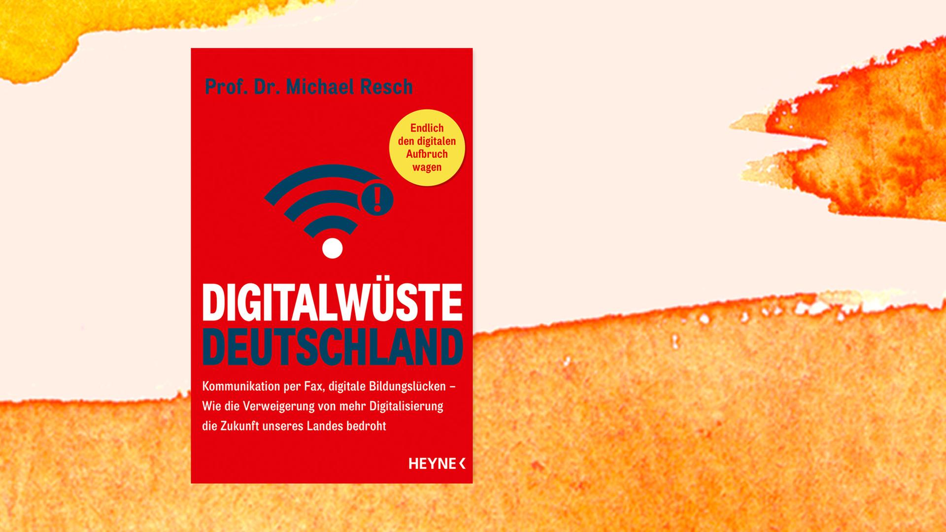Das Cover des Buches "Digitalwüste Deutschland" von Michael Resch. Resch ist Direktor des Höchstleistungsrechenzentrums in Stuttgart. Auf dem Cover ist das W-Lan-Symbol für "keine Verbindung" zu sehen.