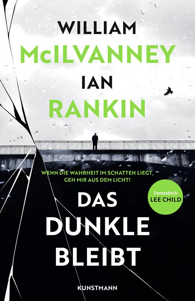 Das Cover des Krimis von William McIlvanney und Ian Rankin, "Das Dunkle bleibt". Es zeigt den Blick auf eine Brücke durch eine gebrochene Fensterscheibe, auf der Brücke steht ein Mann am Geländer. Der Krimi ist auf der Krimibestenliste von Deutschlandfunk Kultur.