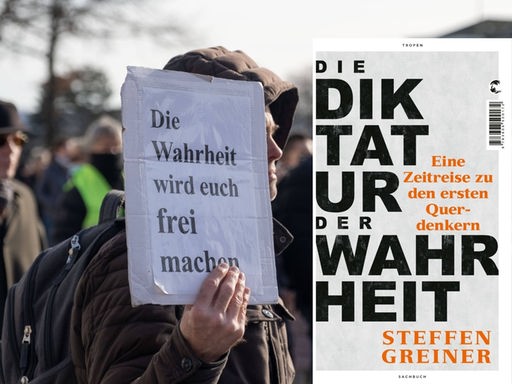 Steffen Greiner: "Die Diktatur der Wahrheit. Eine Zeitreise zu den ersten Querdenkern". Im Hintergrund: Demonstranten auf einer Querdenker-Kundgebung.