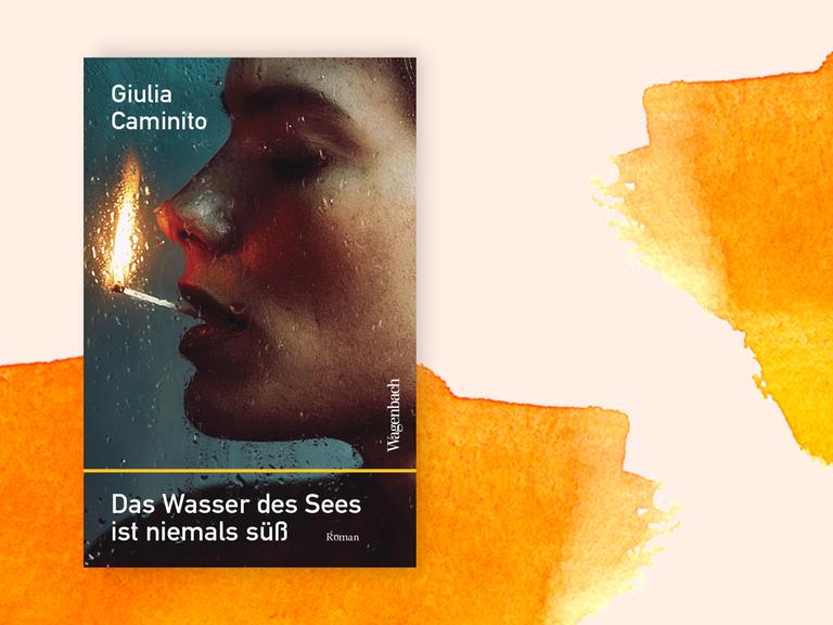 Cover des Romans "Das Wasser des Sees ist niemals süß" von Giulia Caminito vor orangefarbenem Aquarellhintergrund