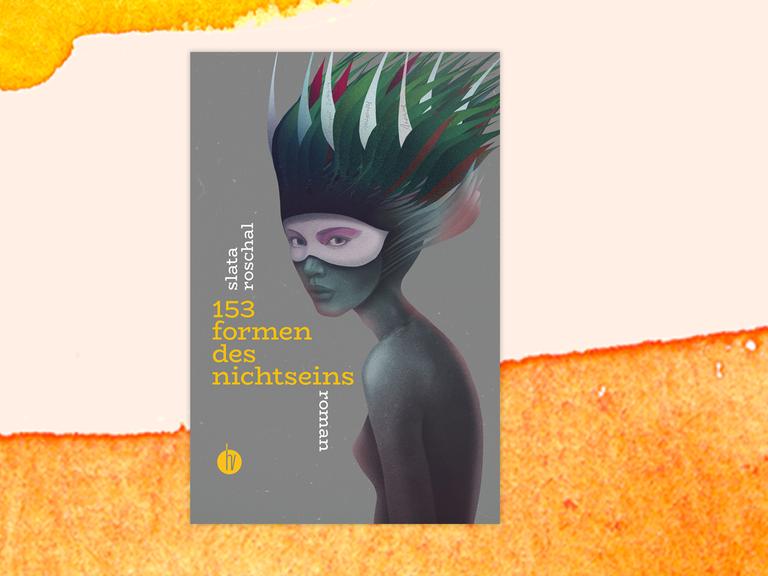 Buchcover „153 Formen des Nichtseins“ von Slata Roschal ist vor einem grafischen Hintergrund zu sehen.