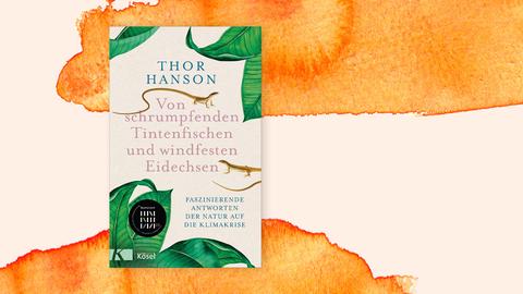 Die Covercombo zu dem Buch "Von schrumpfenden Tintenfischen und windfesten Eidechsen" von Thor Hanson zeigt grüne Blätter und kleine Eidechsen vor einem orangefarbenen Hintergrund.